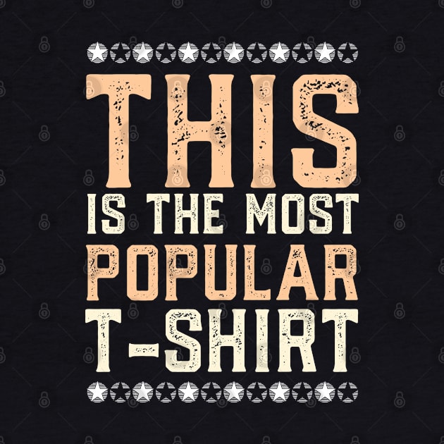 This Is The Most Popular T-shirt by Naumovski